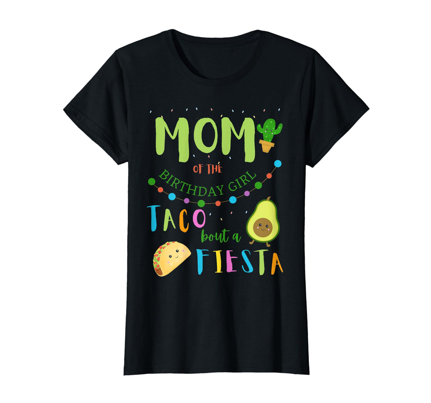 Mom Mama Mexican Birthday Taco Bout T-Shirt - Novelty Apparel Men Women - T-Shirt, Sweatshirt, Hoodie