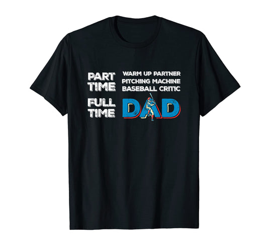 Baseball Dad Part Time Warm Up T-Shirt - Streetwear Style for Adults - T-Shirt, Sweatshirt, Hoodie