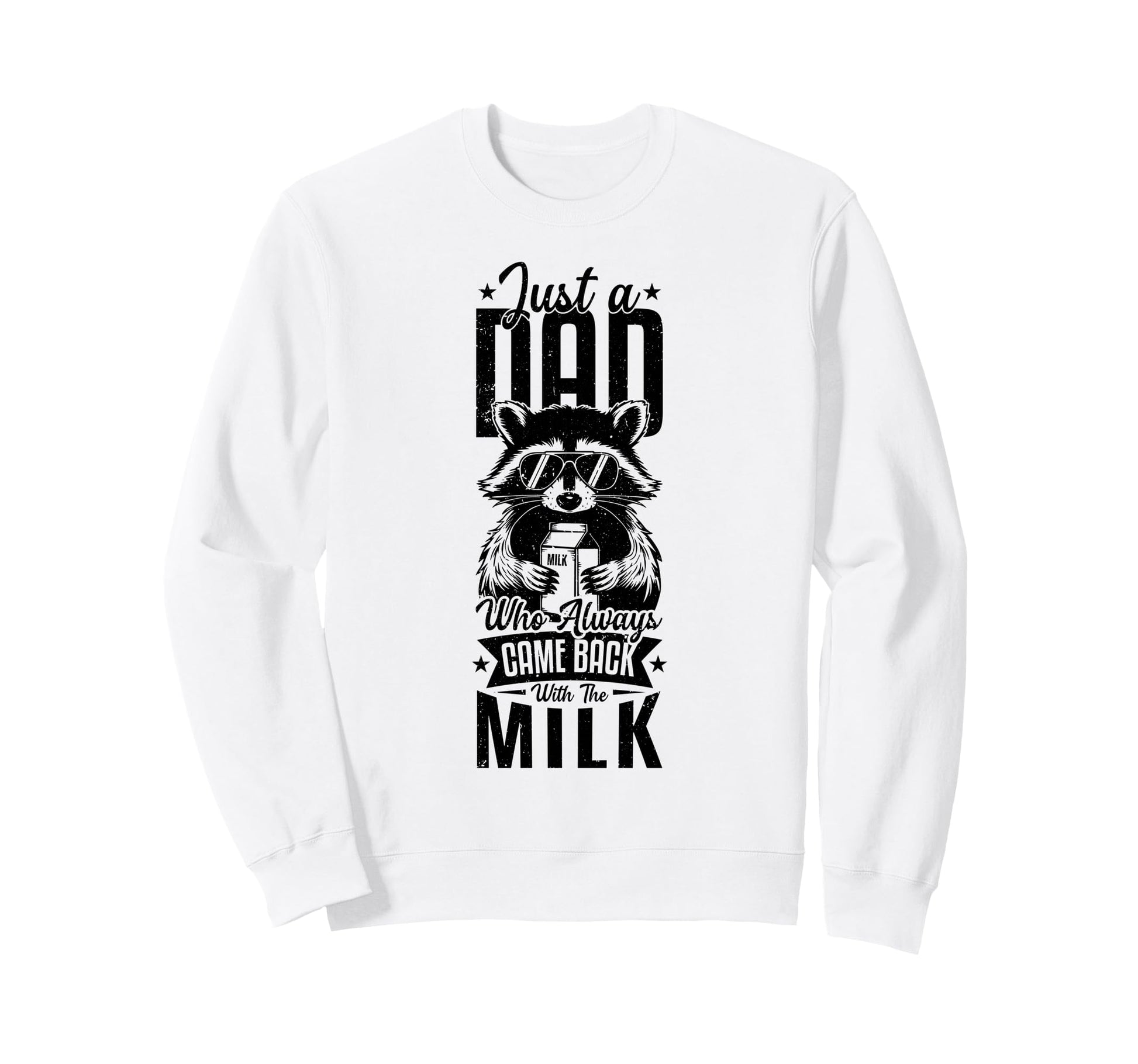 Just Dad Who Always Came Back 2026 Sweatshirt - Trendy Graphic Men Women - T-Shirt, Sweatshirt, Hoodie
