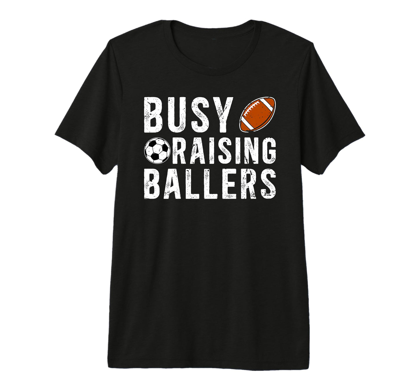 Mens Busy Raising Ballers Football T-Shirt - Novelty Apparel for Adults - T-Shirt, Sweatshirt, Hoodie