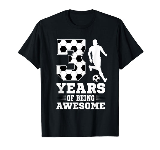 3 Years Being Awesome Birthday Soccer T-Shirt - Graphic Print for Adults - T-Shirt, Sweatshirt, Hoodie