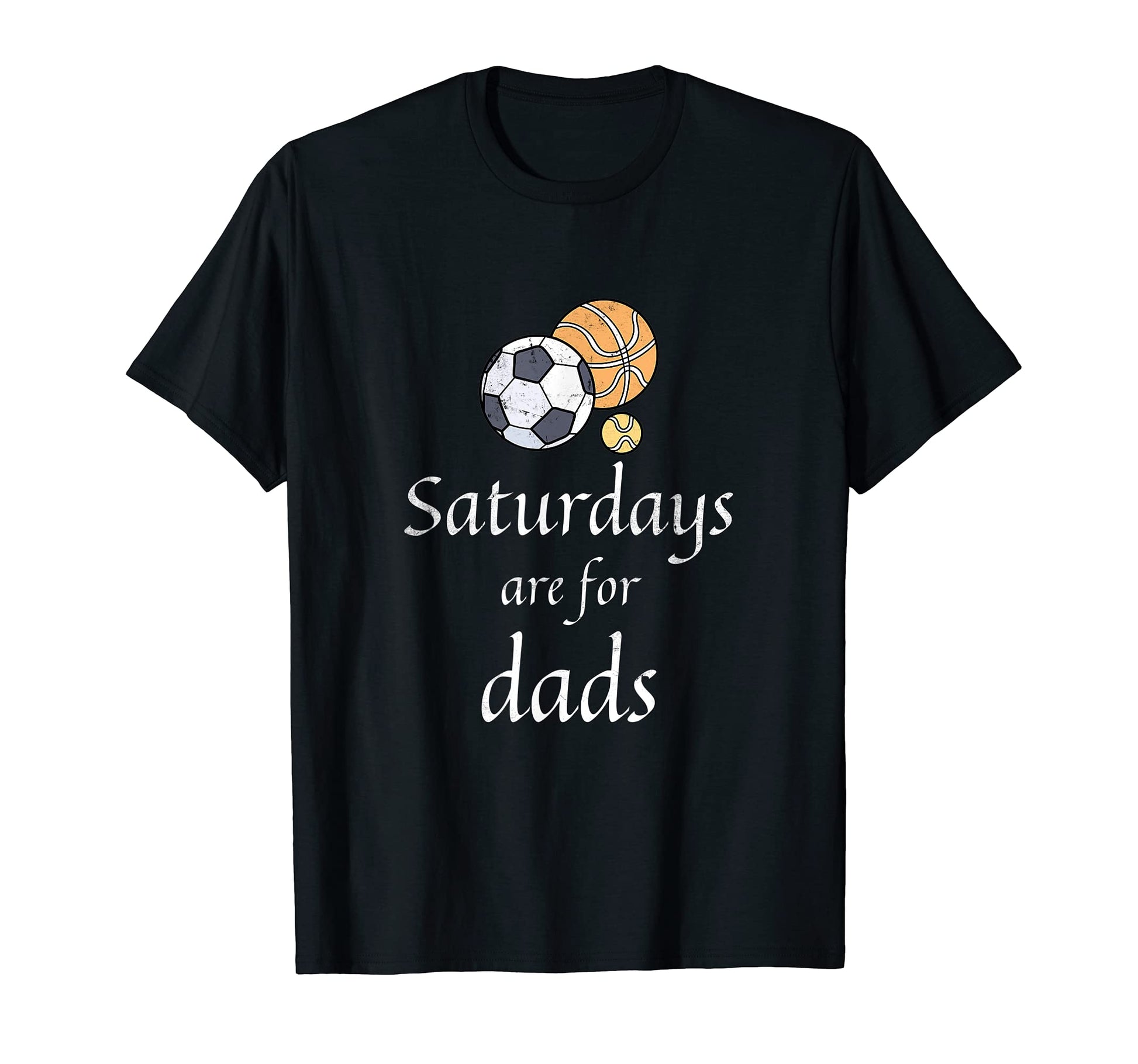 Mens Saturdays Are Dads Funny T-Shirt - Novelty Apparel for Adults - T-Shirt, Sweatshirt, Hoodie