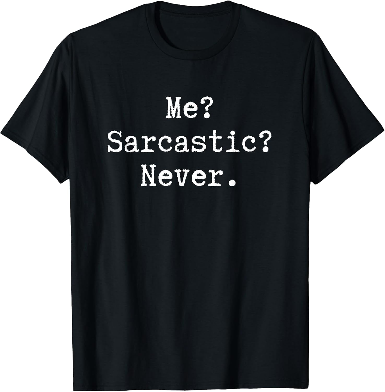 Irony Sarcastic Sarcasm Quotes Apparel Unisex T-shirt, Sweatshirt, Hoodie, Long Sleeve Tee - T-Shirt, Sweatshirt, Hoodie