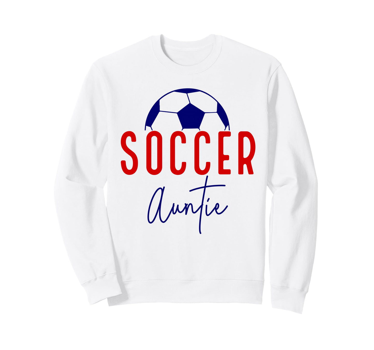 Soccer Auntie Aunt Soccer Ball Support Sweatshirt - Novelty Apparel Unisex - T-Shirt, Sweatshirt, Hoodie