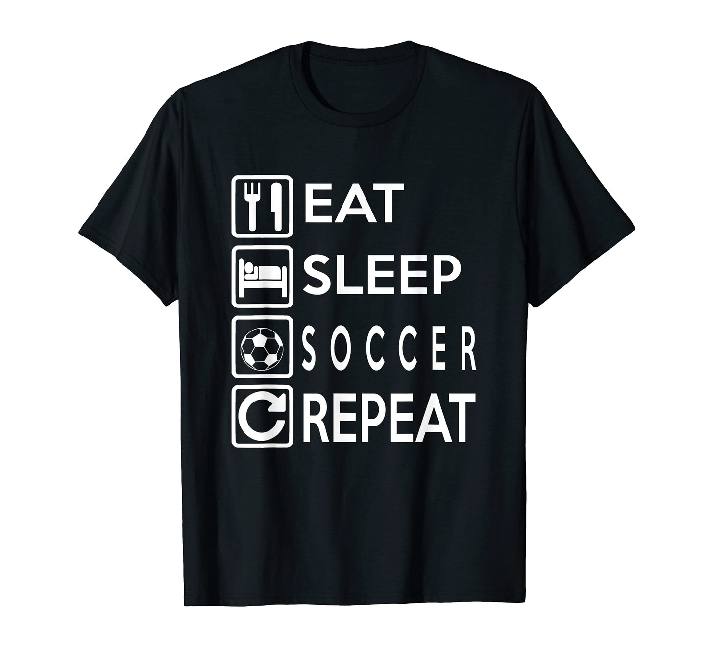 Soccer Gift Eat Sleep Soccer Repeat T-Shirt - Streetwear Style for Adults - T-Shirt, Sweatshirt, Hoodie