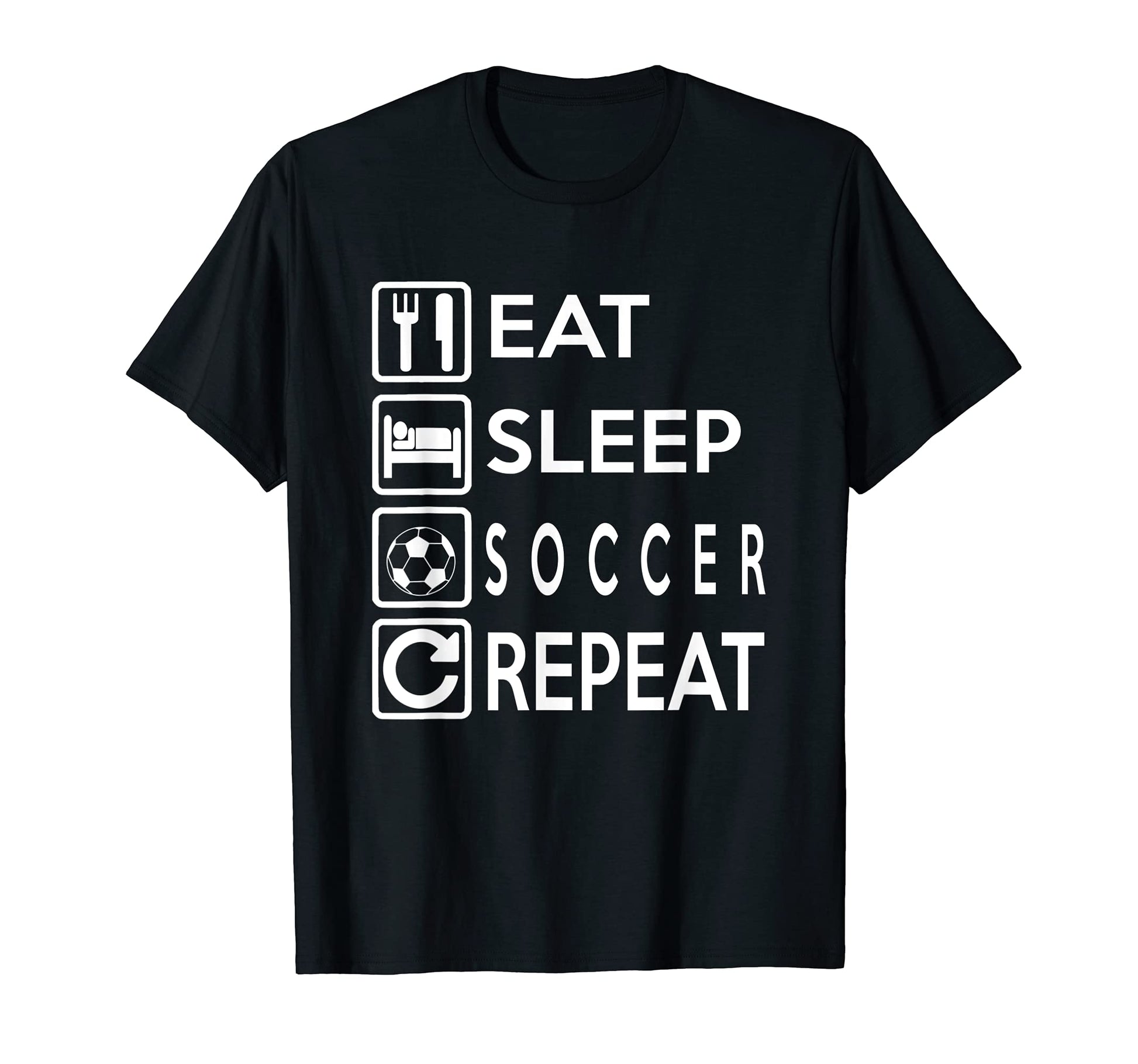 Soccer Gift Eat Sleep Soccer Repeat T-Shirt - Streetwear Style for Adults - T-Shirt, Sweatshirt, Hoodie