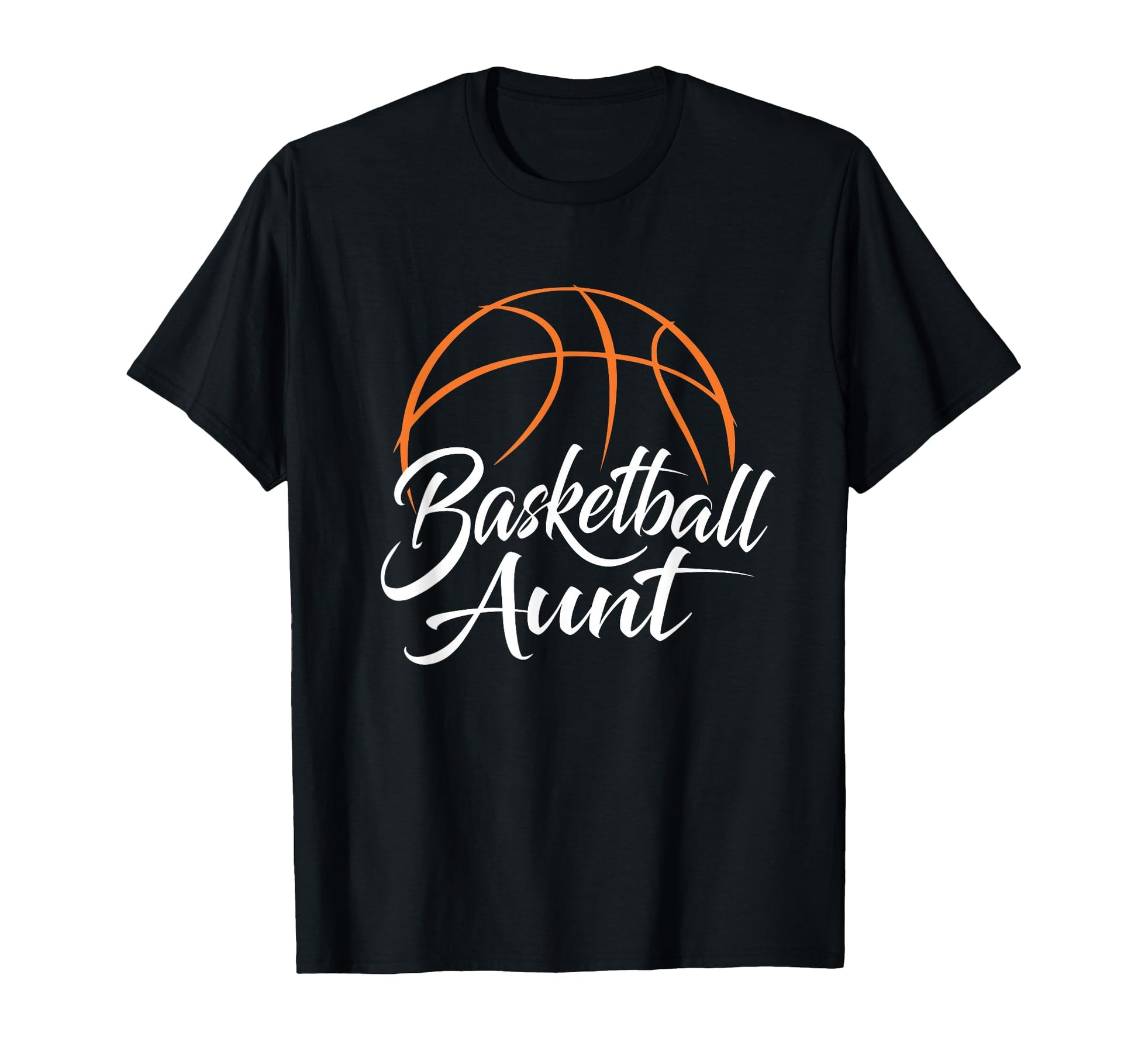 Basketball Aunt Basketball Mom Auntie T-Shirt - Streetwear Style for Adults - T-Shirt, Sweatshirt, Hoodie