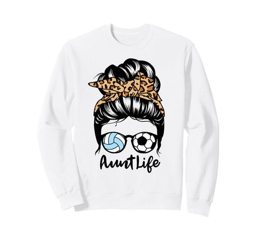 Aunt Life Messy Bun Hair Funny Sweatshirt - Unique Graphic Men Women - T-Shirt, Sweatshirt, Hoodie