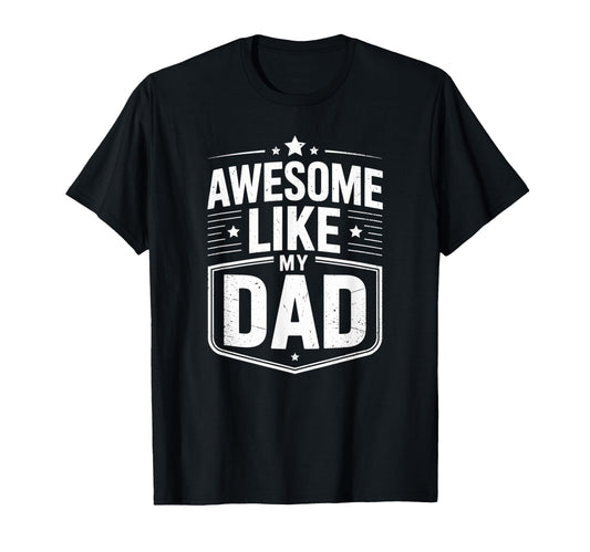 Awesome Like My Dad Father Daughter T-Shirt - Novelty Apparel Unisex - T-Shirt, Sweatshirt, Hoodie