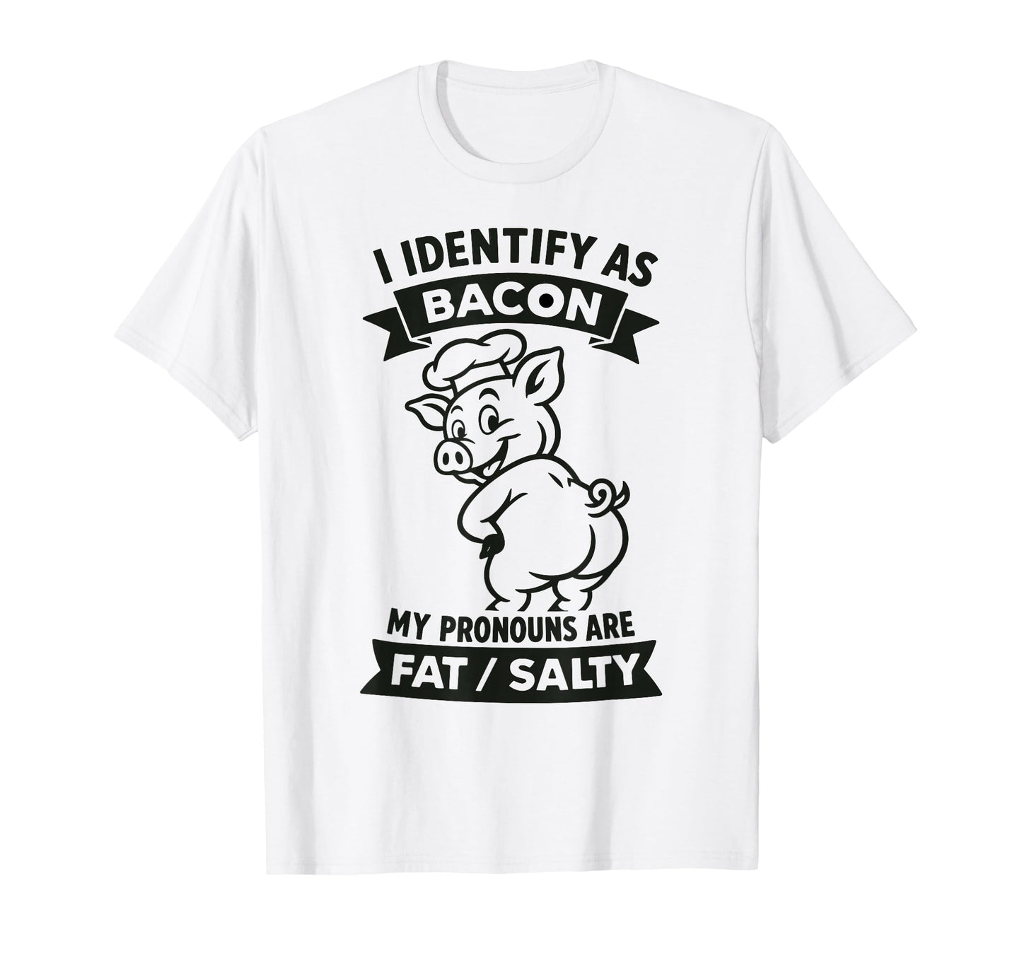 I Identify As Bacon Pig Funny T-Shirt - Casual Everyday Wear for Adults - T-Shirt, Sweatshirt, Hoodie