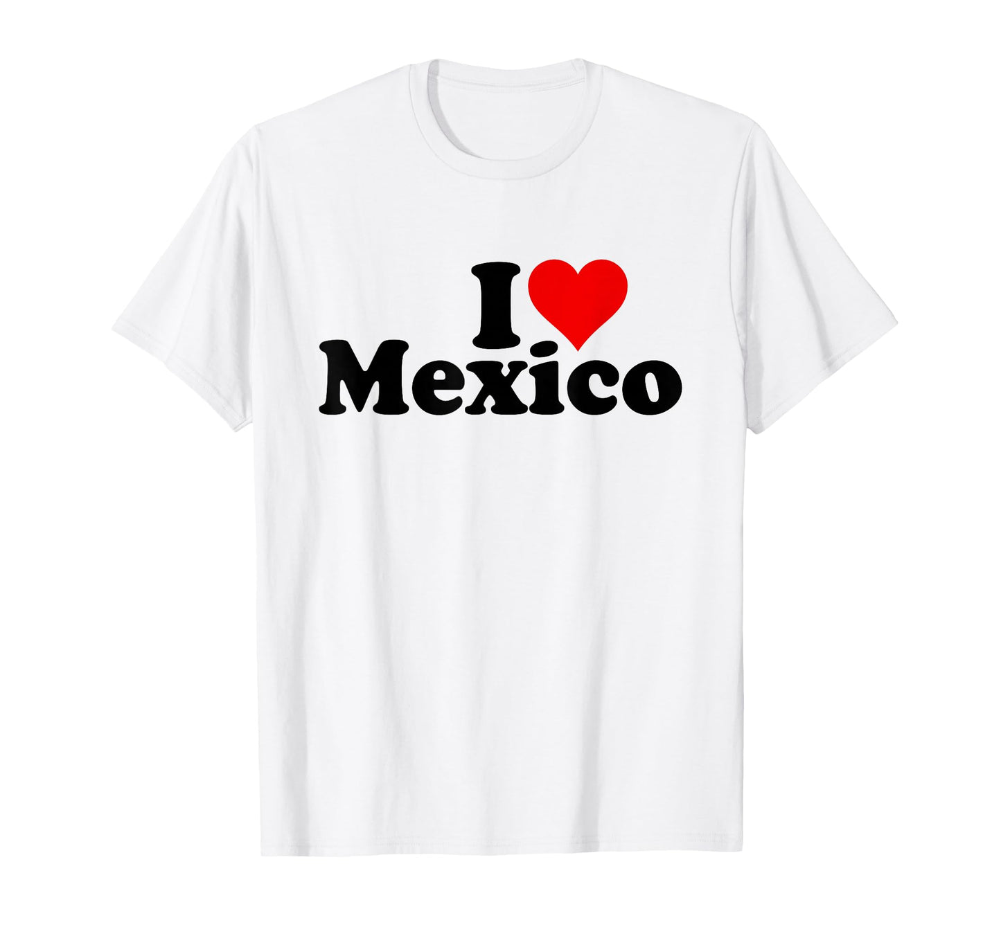 I Love Heart Mexico T-Shirt - Graphic Print Unisex - T-Shirt, Sweatshirt, Hoodie