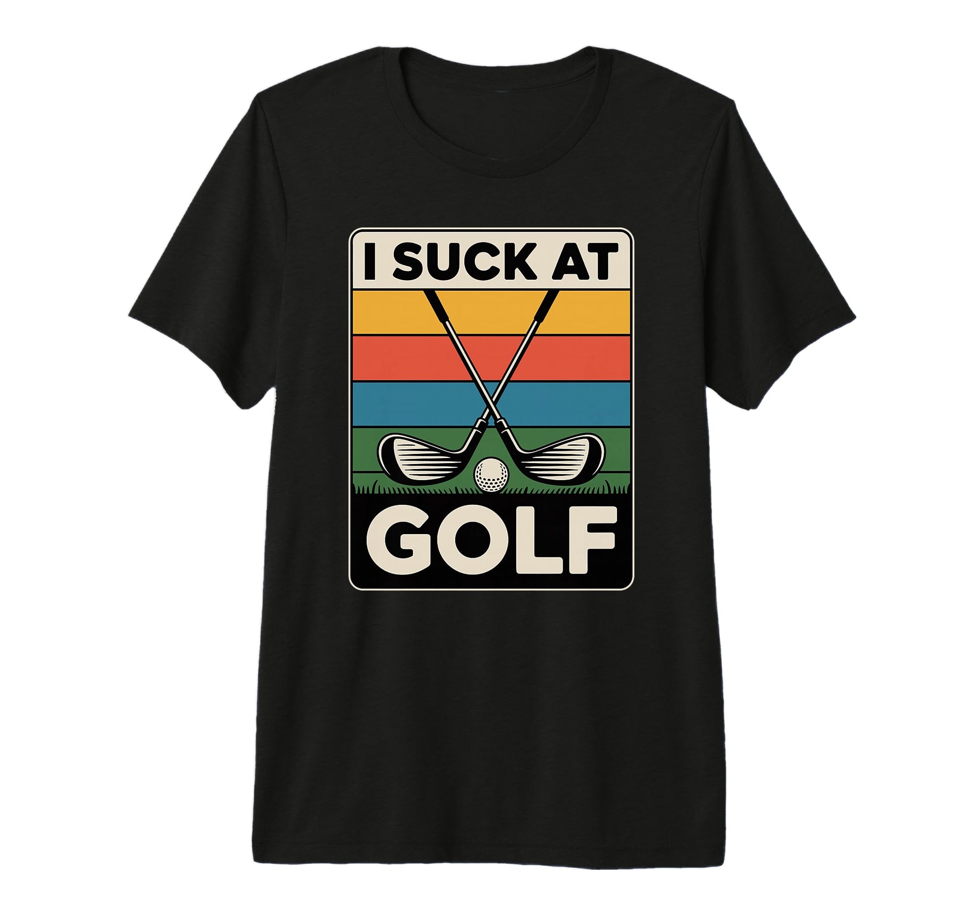 I Suck Golf Loser Golfing Dad Funny T-Shirt - Novelty Apparel for Adults - T-Shirt, Sweatshirt, Hoodie
