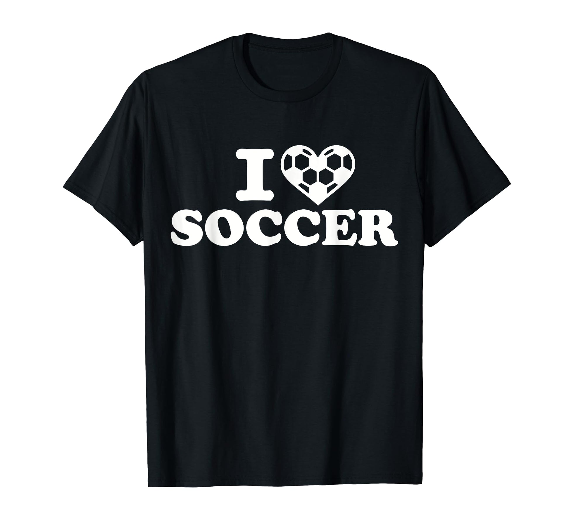 I Love Soccer T-Shirt - Novelty Apparel Men Women - T-Shirt, Sweatshirt, Hoodie