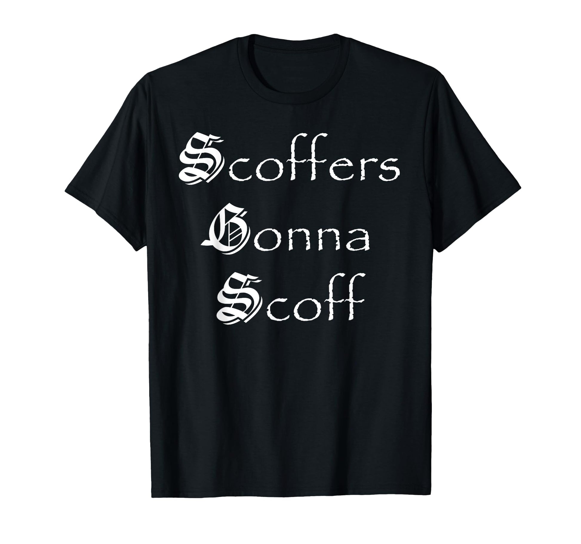 Funny Christian Tees Good Gift Scoffers T-Shirt - Graphic Print Unisex - T-Shirt, Sweatshirt, Hoodie