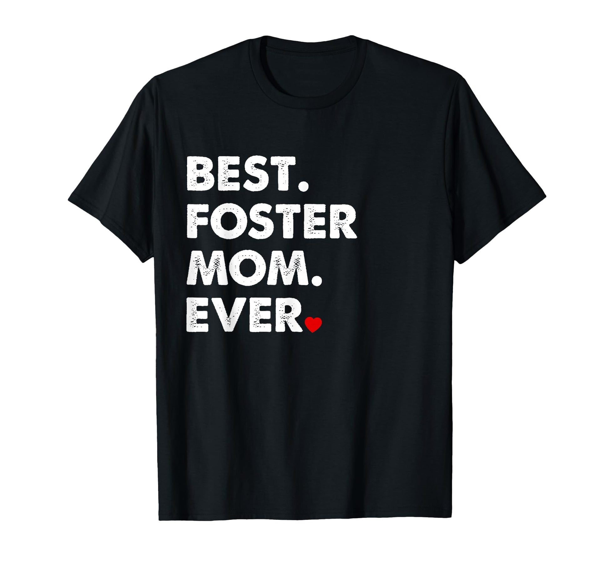 Foster Parent Best Foster Mom Ever T-Shirt - Minimalist Print Men Women - T-Shirt, Sweatshirt, Hoodie