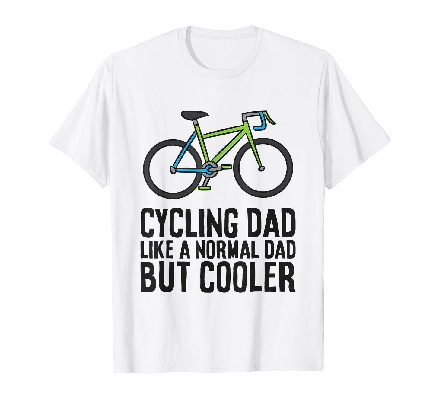 Cycling Dad Like Normal Dad But Cooler T-Shirt - Aesthetic Graphic Unisex - T-Shirt, Sweatshirt, Hoodie