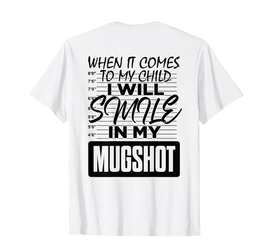 Back When It Comes To My Child I T-Shirt - Casual Everyday Wear Unisex - T-Shirt, Sweatshirt, Hoodie