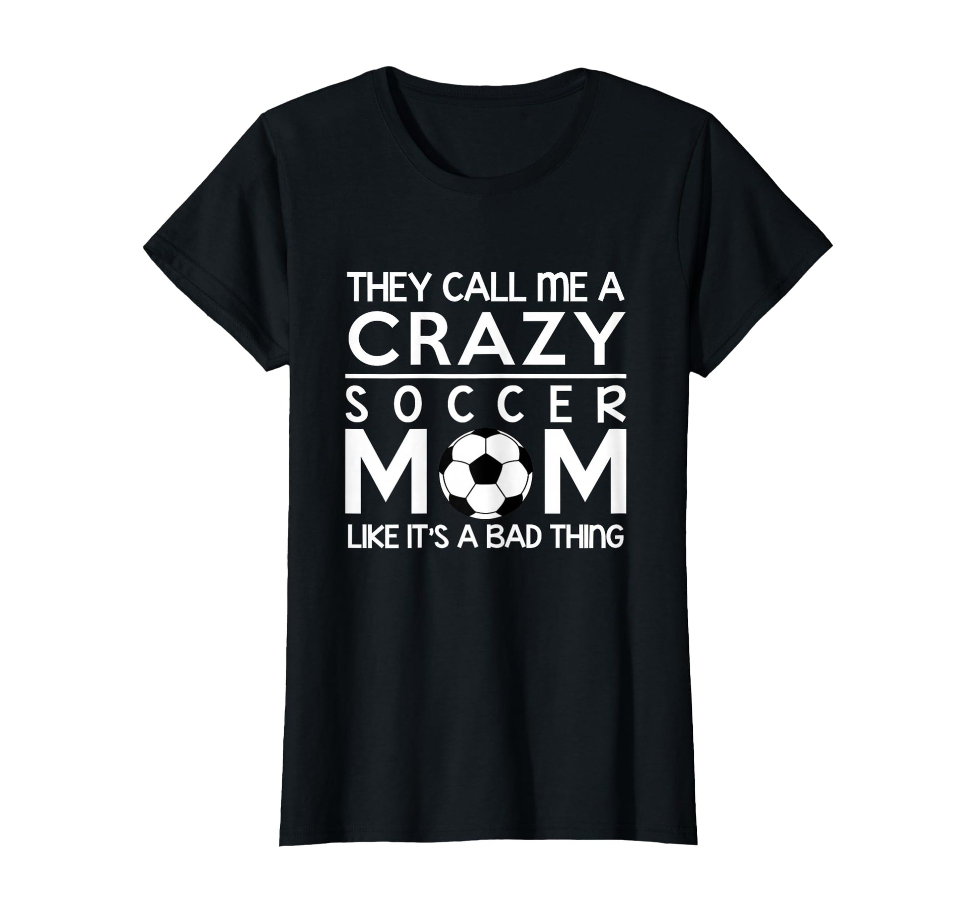 Soccer Crazy Soccer Proud Mom T-Shirt - Novelty Apparel Unisex - T-Shirt, Sweatshirt, Hoodie
