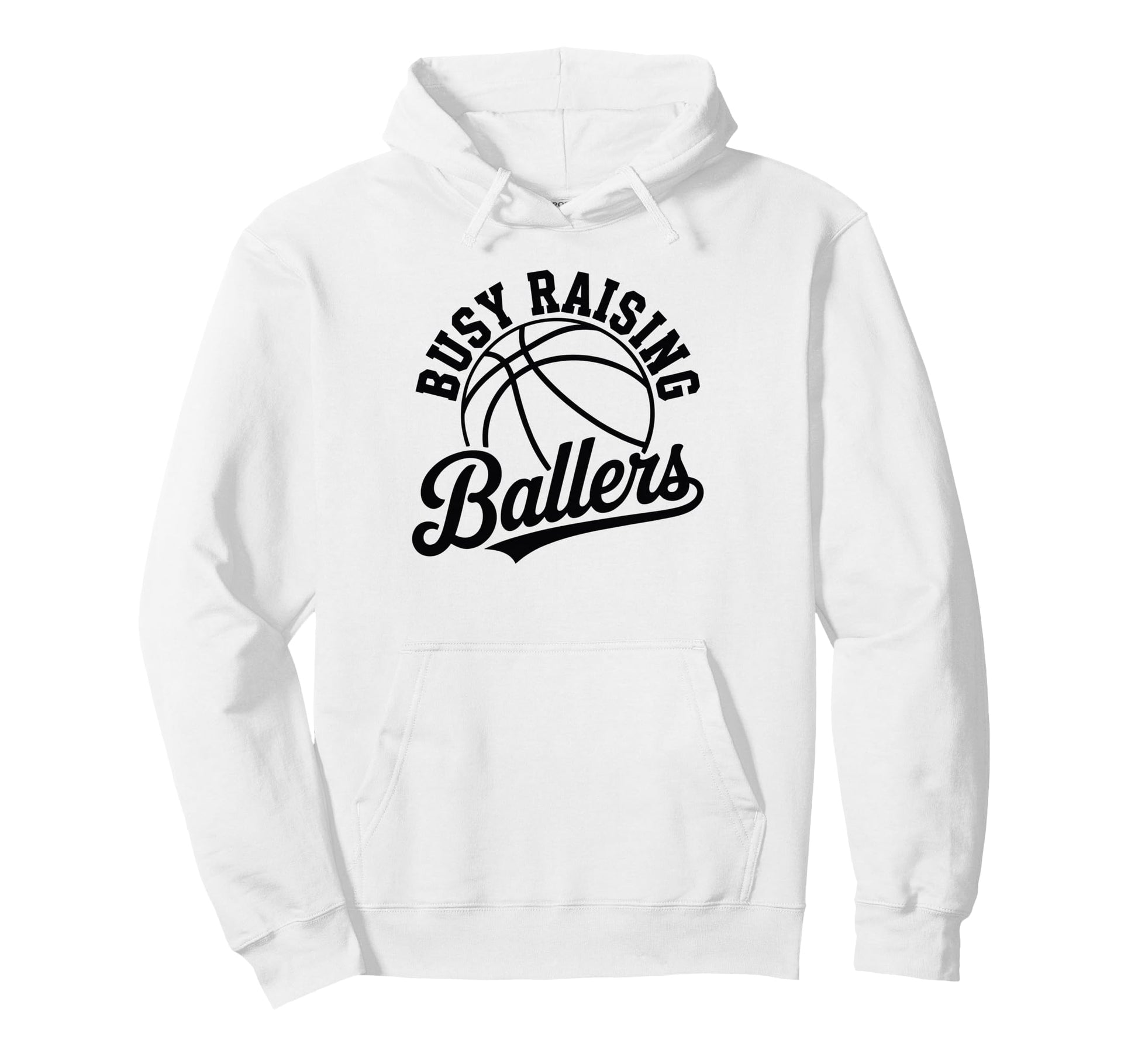 Busy Raising Ballers Funny Basketball Hoodie - Custom Art Print for Adults - T-Shirt, Sweatshirt, Hoodie