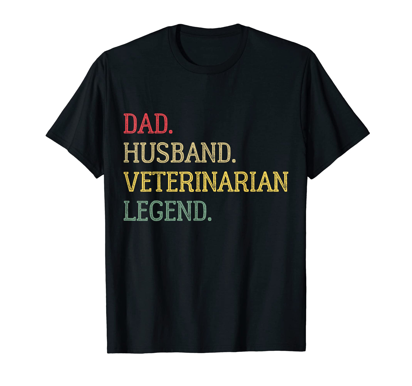 Dad Husband Veterinarian Legend T-Shirt - Casual Everyday Wear for Adults - T-Shirt, Sweatshirt, Hoodie