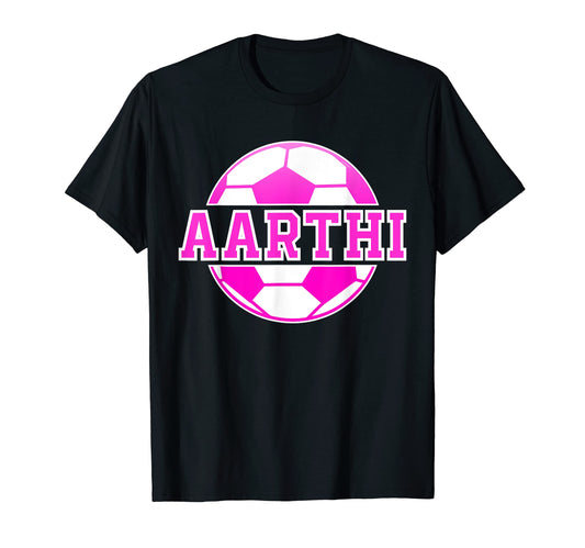 Aarthi Name Soccer Play Football Sports T-Shirt - Minimalist Print Unisex - T-Shirt, Sweatshirt, Hoodie