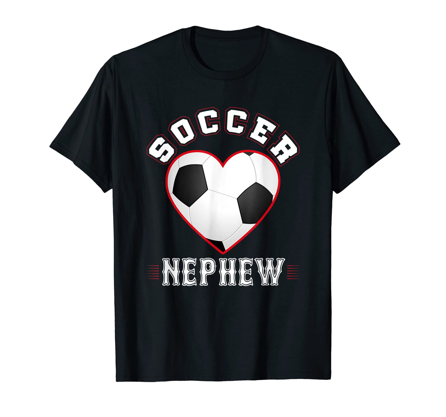 Nephew Soccer Gifts Funny Fathers T-Shirt - Fun Novelty Design for Adults - T-Shirt, Sweatshirt, Hoodie