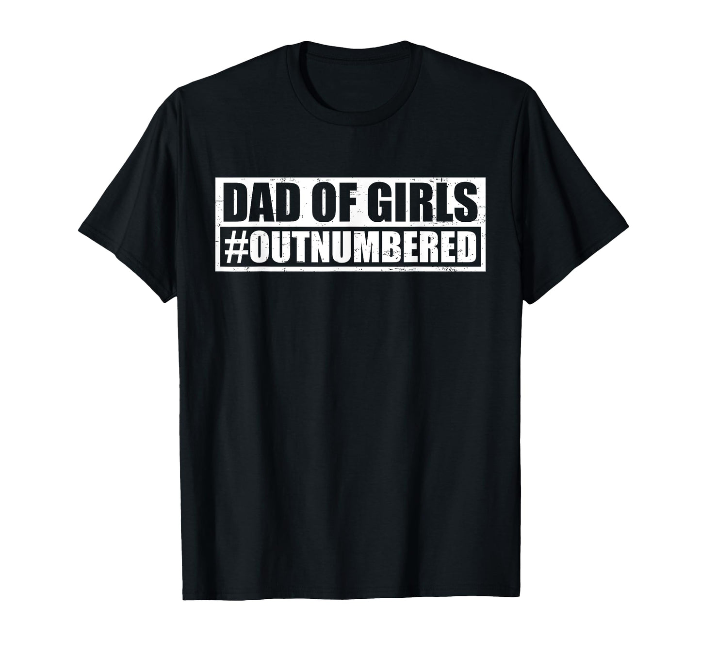 Dad Outnumbered Hashtag Funny Dads T-Shirt - Streetwear Style for Adults - T-Shirt, Sweatshirt, Hoodie
