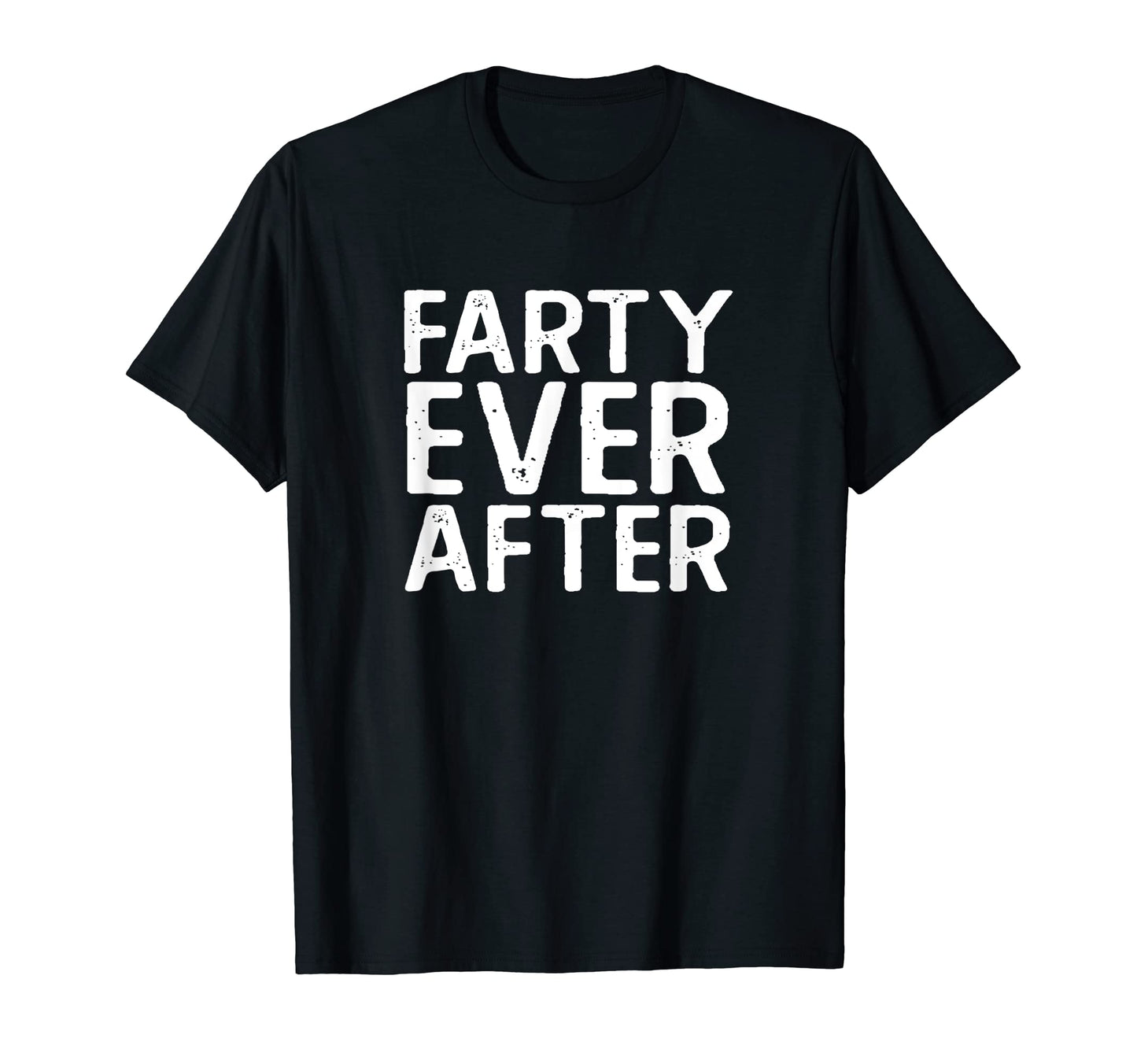 Farty Ever After Funny Dad Joke Grandpa T-Shirt - Trendy Graphic Unisex - T-Shirt, Sweatshirt, Hoodie