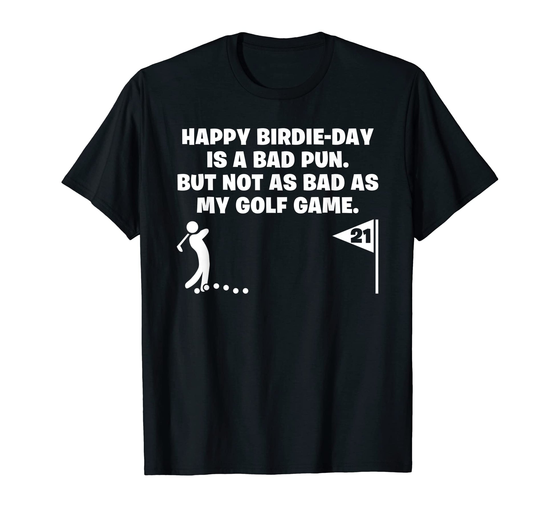 Funny 21 Year Old Golfer Dad Golfing T-Shirt - Novelty Apparel Men Women - T-Shirt, Sweatshirt, Hoodie