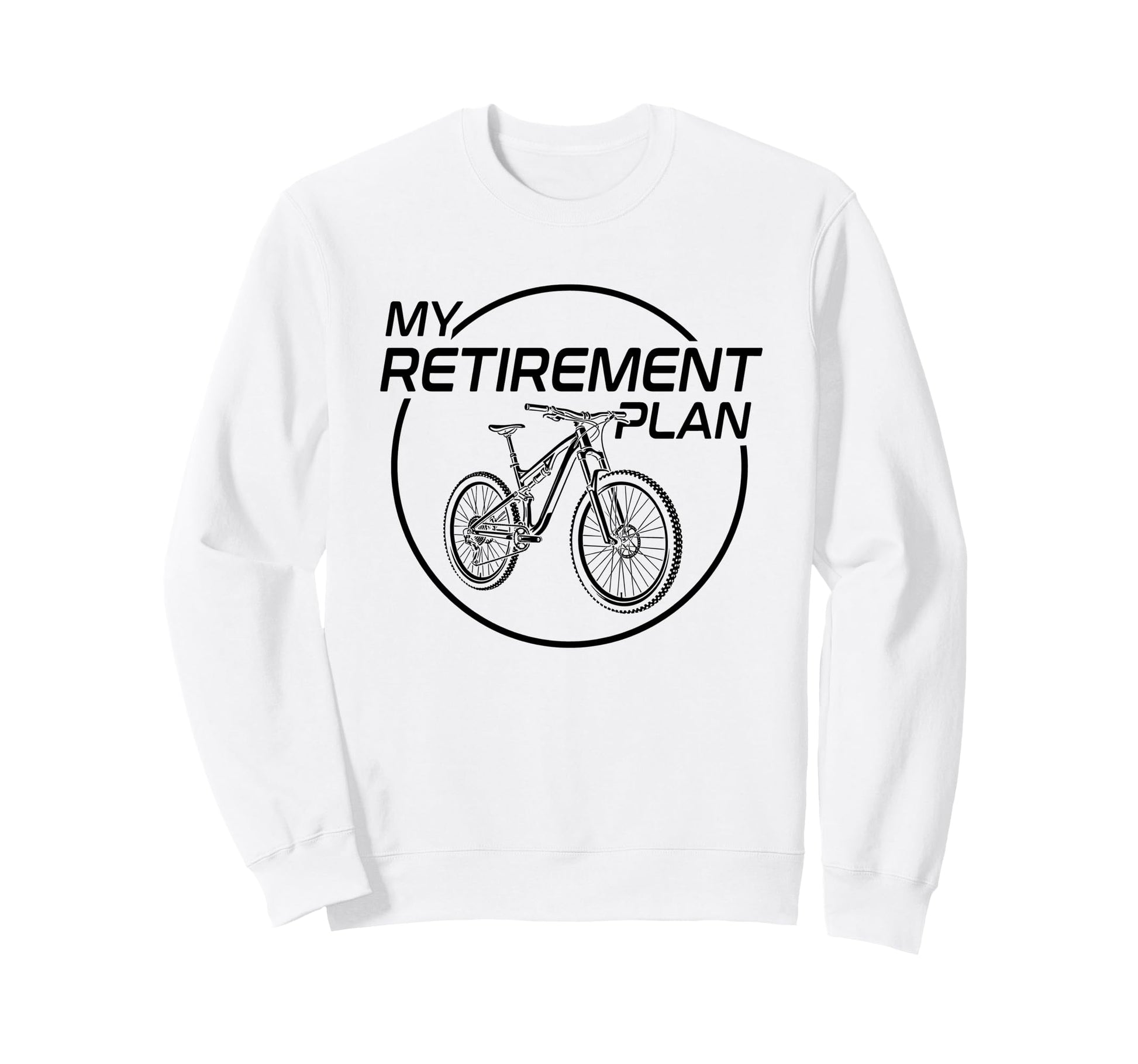 My Retirement Plan Bike Biker Sweatshirt - Custom Art Print for Adults - T-Shirt, Sweatshirt, Hoodie