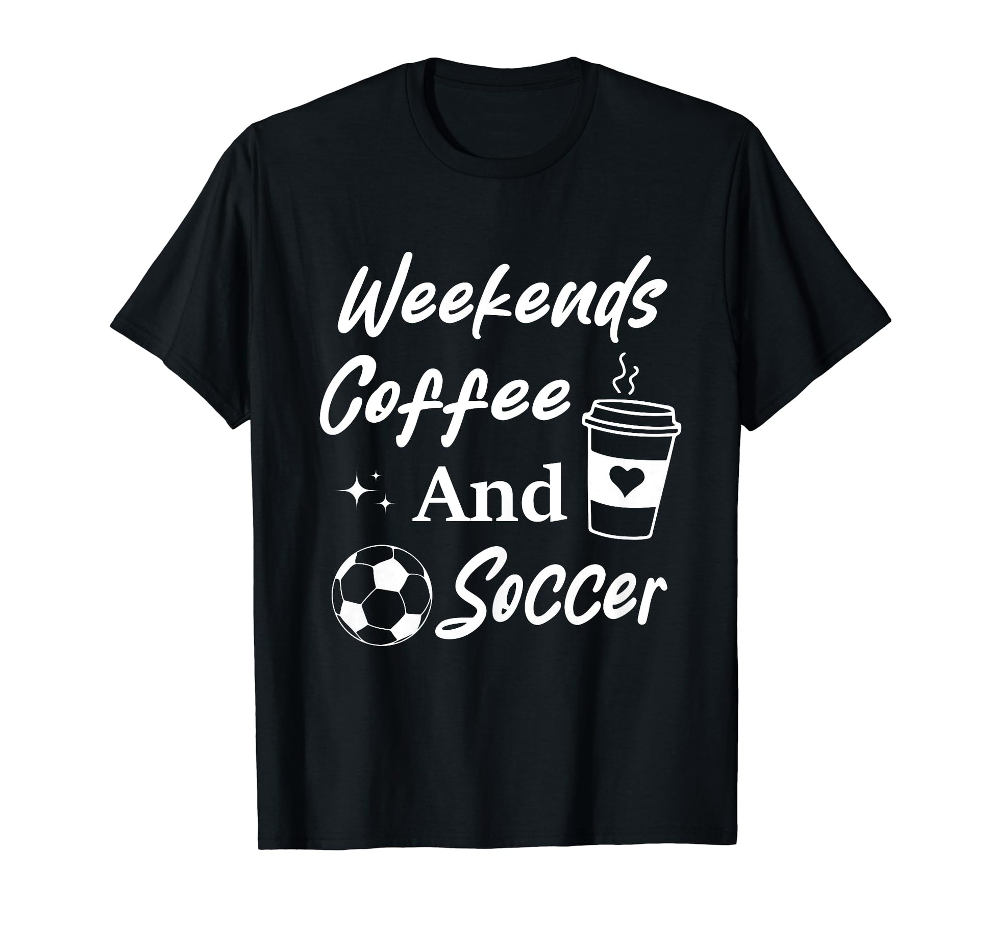 Weekends Coffee And Soccer Mom Funny T-Shirt - Streetwear Style Unisex - T-Shirt, Sweatshirt, Hoodie