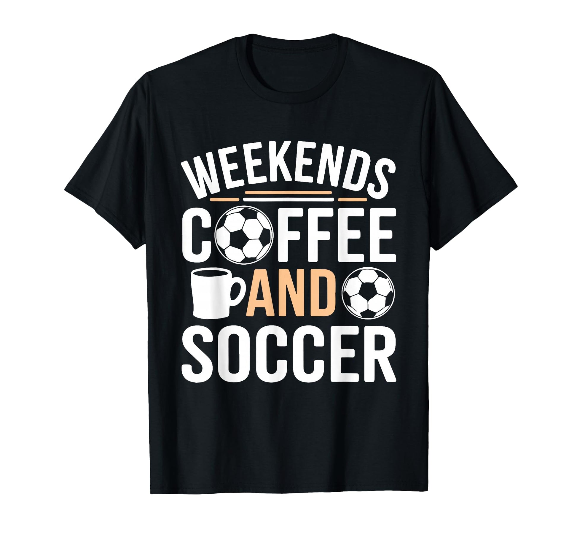 Weekends Coffee And Soccer Mom Life T-Shirt - Novelty Apparel for Adults - T-Shirt, Sweatshirt, Hoodie