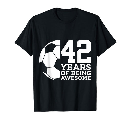 42 Years Being Awesome Soccer 42Nd T-Shirt - Minimalist Print for Adults - T-Shirt, Sweatshirt, Hoodie