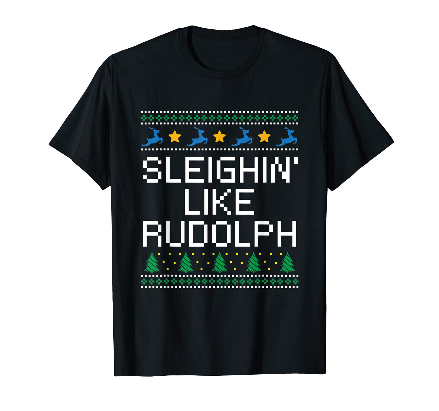 Sleighin Like Rudolph Dad Jokes T-Shirt - Aesthetic Graphic Unisex - T-Shirt, Sweatshirt, Hoodie