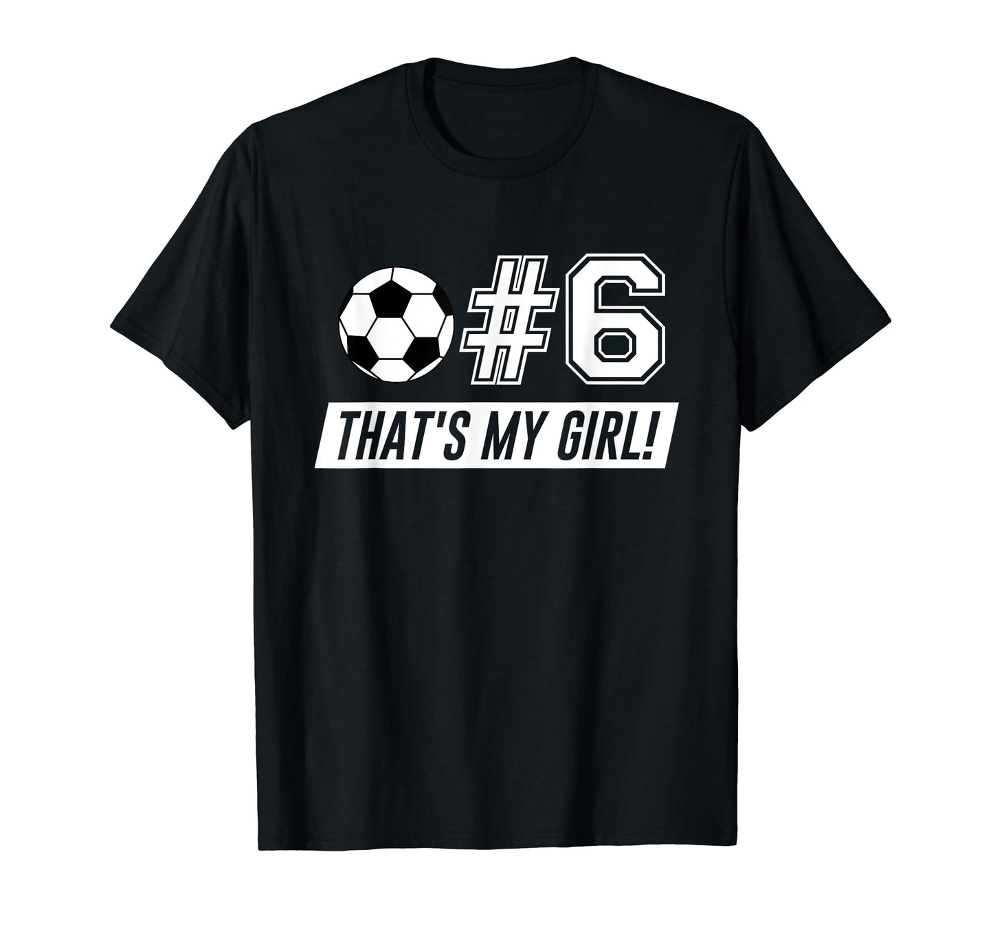 Thats My 6 Soccer Dad Soccer Mom T-Shirt - Fun Novelty Design for Adults - T-Shirt, Sweatshirt, Hoodie