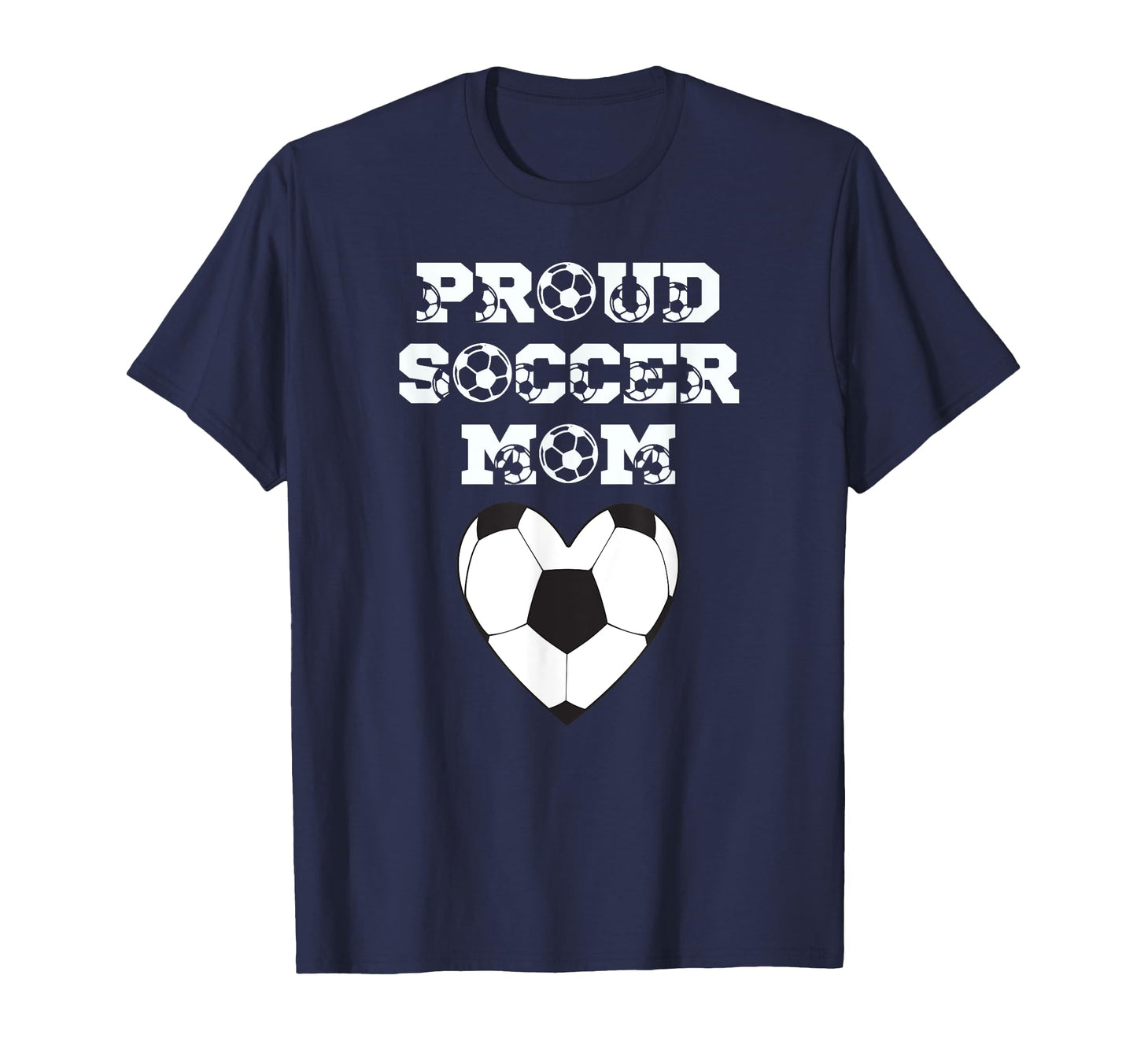 Proud Soccer Mom Heart Soccer Ball T-Shirt - Graphic Print for Adults - T-Shirt, Sweatshirt, Hoodie