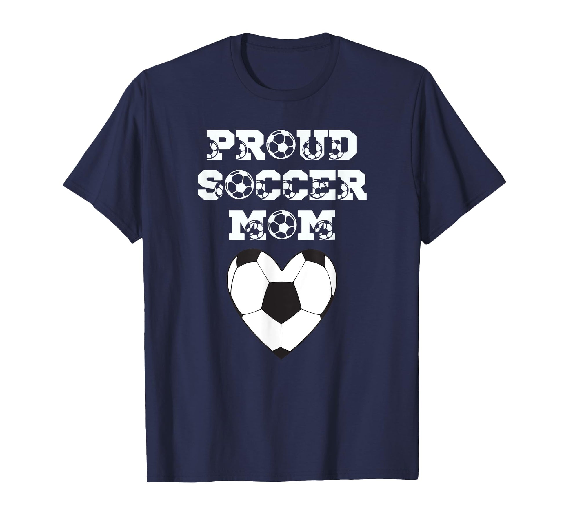 Proud Soccer Mom Heart Soccer Ball T-Shirt - Graphic Print for Adults - T-Shirt, Sweatshirt, Hoodie
