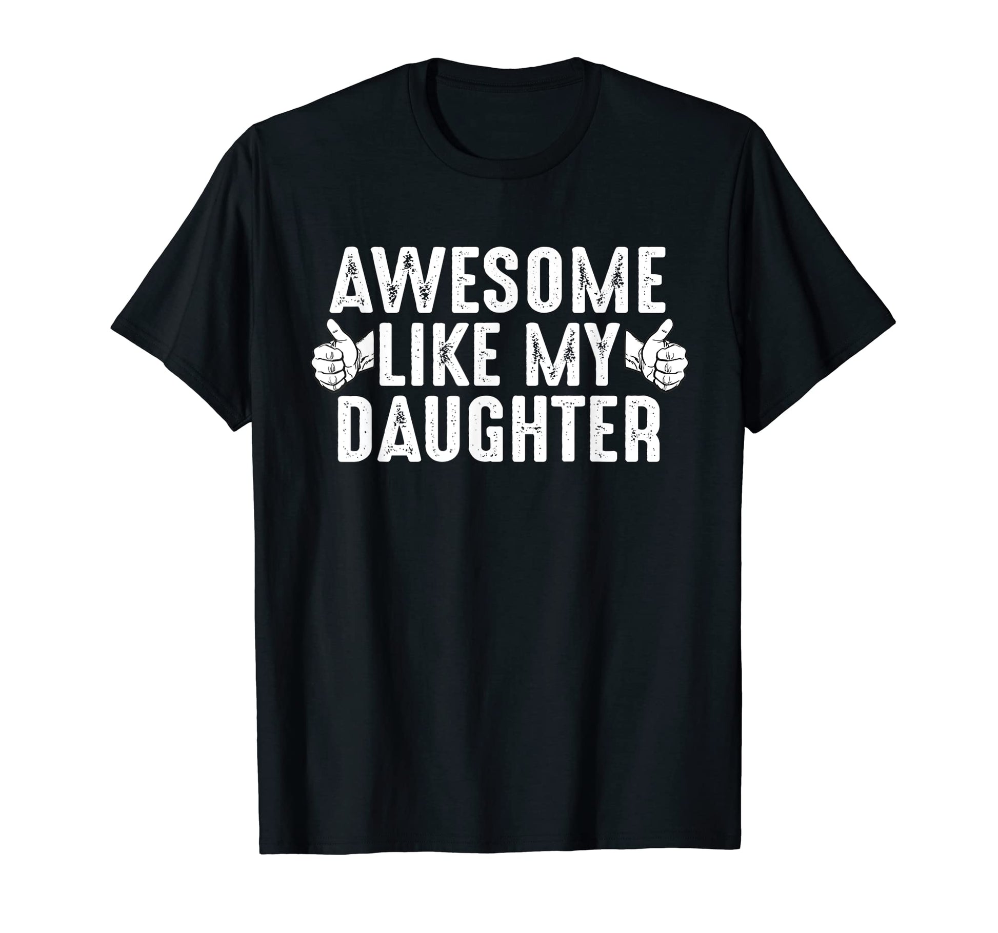 Mens Funny Fathers Day Gift Awesome Like T-Shirt - Graphic Print Men Women - T-Shirt, Sweatshirt, Hoodie