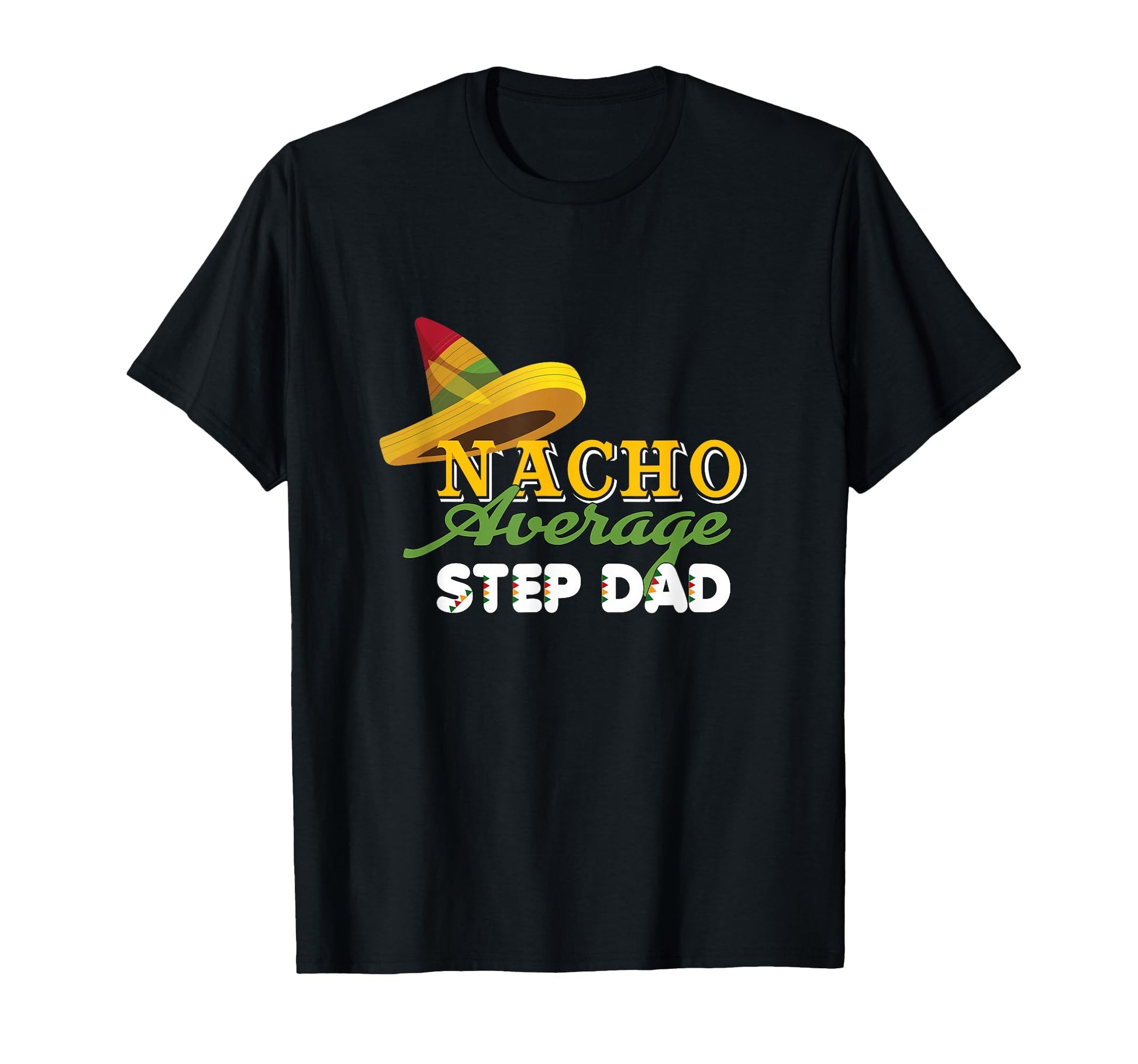 Funny Cinco De Mayo Gifts Nacho T-Shirt - Novelty Apparel for Adults - T-Shirt, Sweatshirt, Hoodie