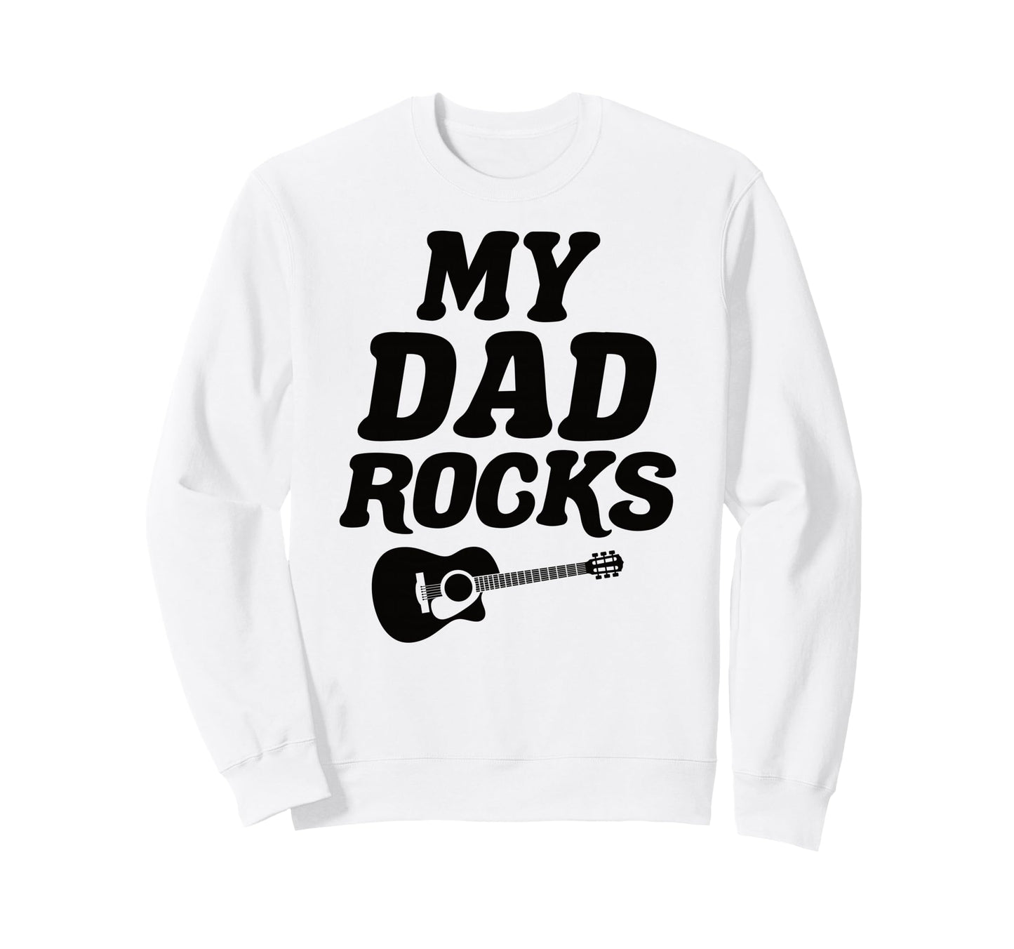 My Dad Rocks Daddy Pa Fathers Day Sweatshirt - Streetwear Style Unisex - T-Shirt, Sweatshirt, Hoodie