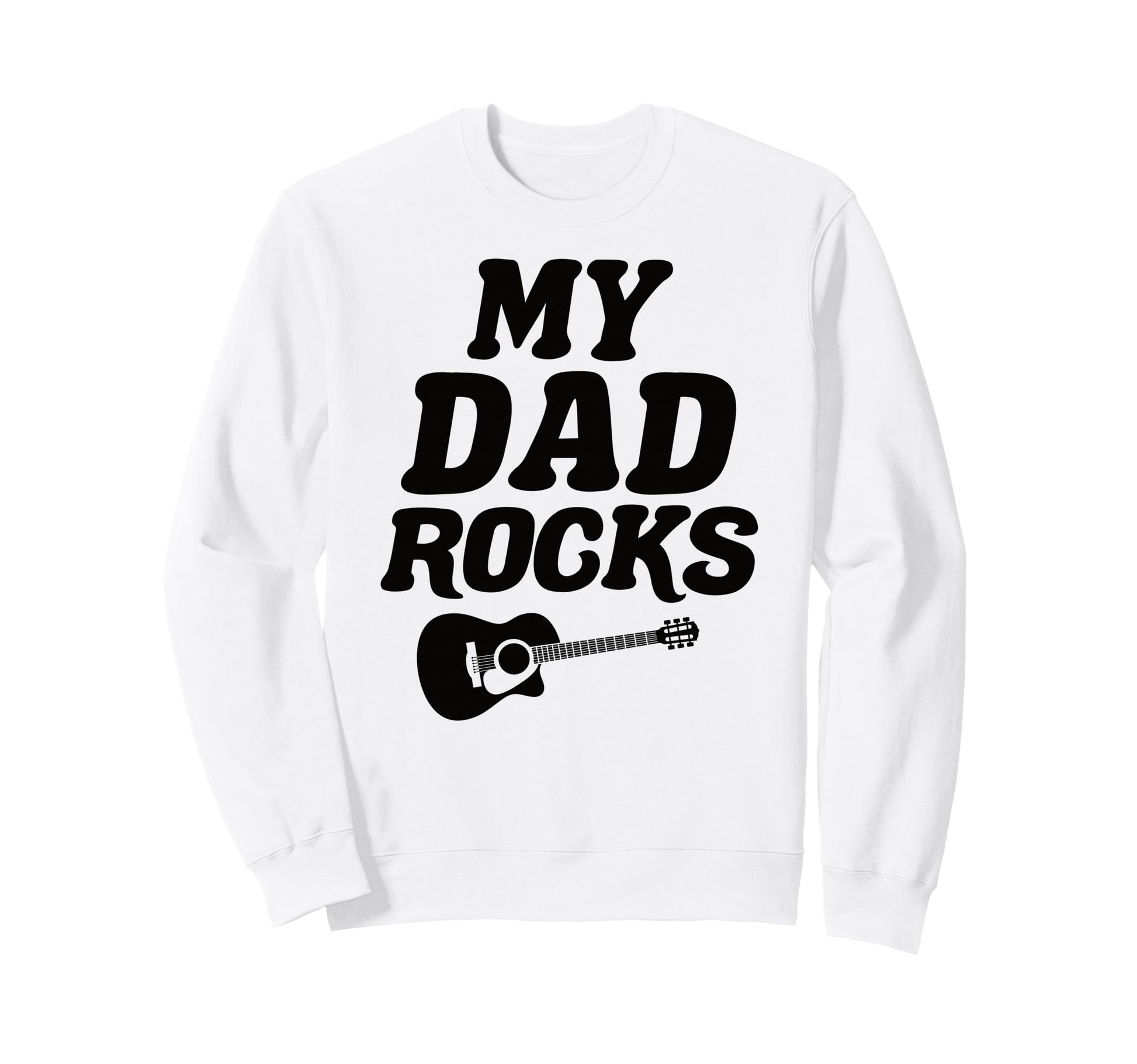 My Dad Rocks Daddy Pa Fathers Day Sweatshirt - Streetwear Style Unisex - T-Shirt, Sweatshirt, Hoodie