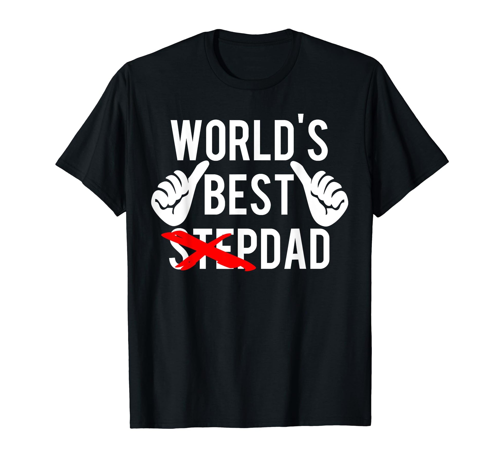 Mens Worlds Best Step Dad Fun Gift T-Shirt - Fun Novelty Design for Adults - T-Shirt, Sweatshirt, Hoodie