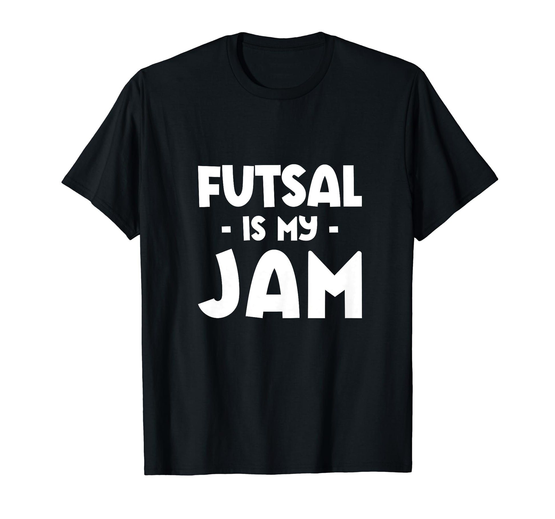 Futsal Is My Jam Football Player T-Shirt - Fun Novelty Design Unisex - T-Shirt, Sweatshirt, Hoodie