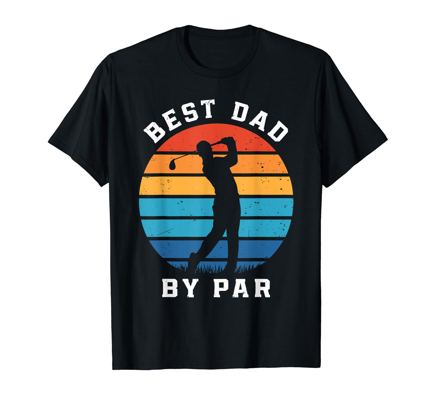 Fathers Day Golf Lover Best Dad Par Golf T-Shirt - Streetwear Style Unisex - T-Shirt, Sweatshirt, Hoodie