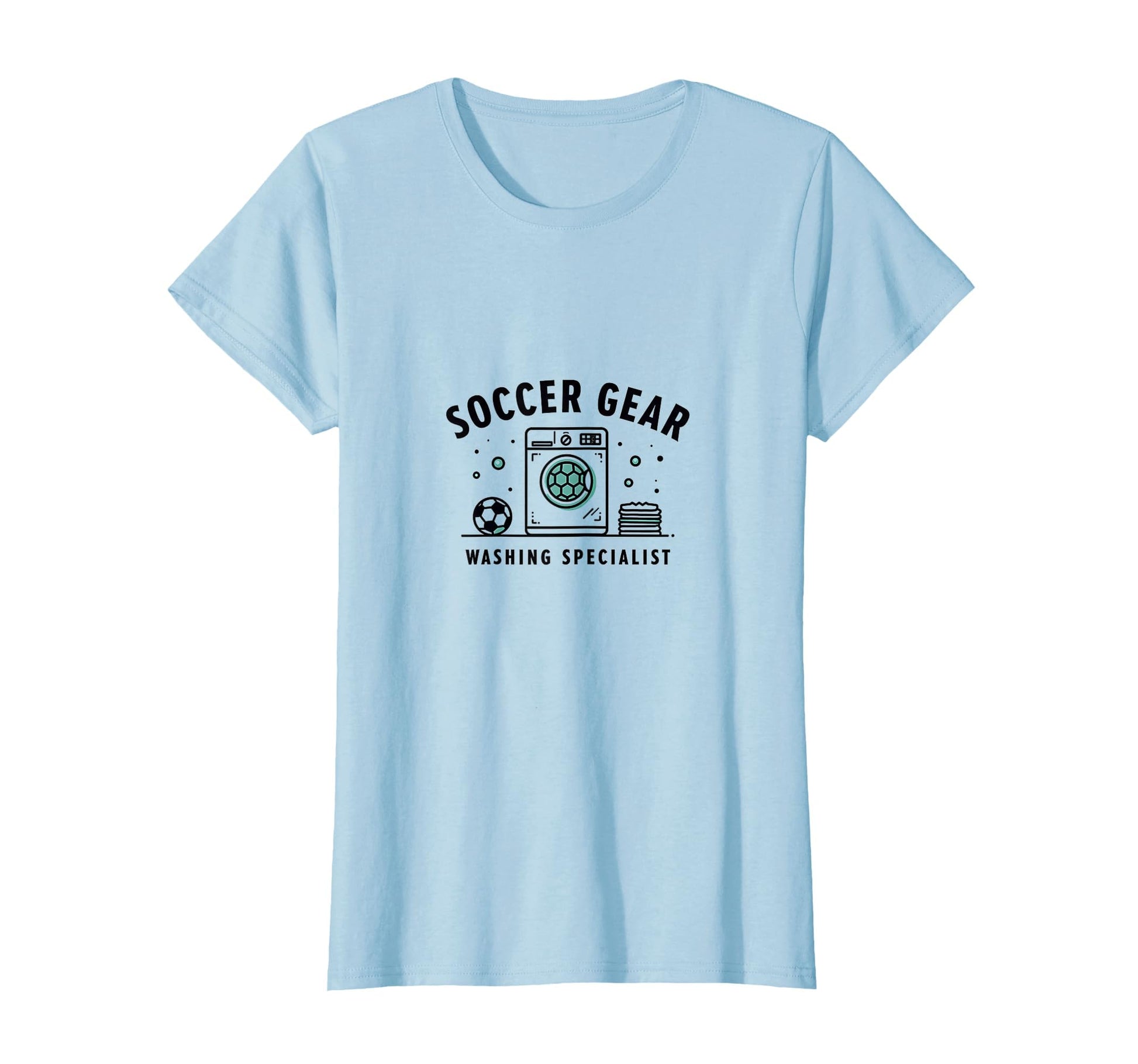 Soccer Gear Washing Specialist Mom T-Shirt - Fun Novelty Design Men Women - T-Shirt, Sweatshirt, Hoodie