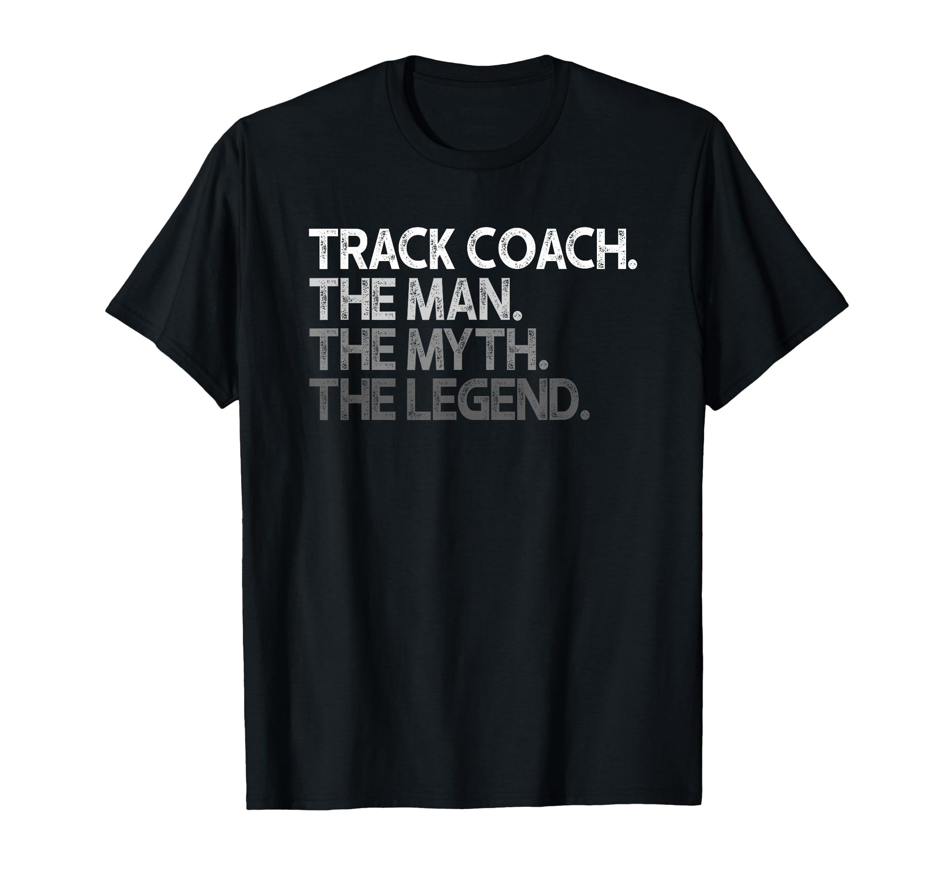 Track Coach Myth Legend Gift T-Shirt - Trendy Graphic for Adults - T-Shirt, Sweatshirt, Hoodie