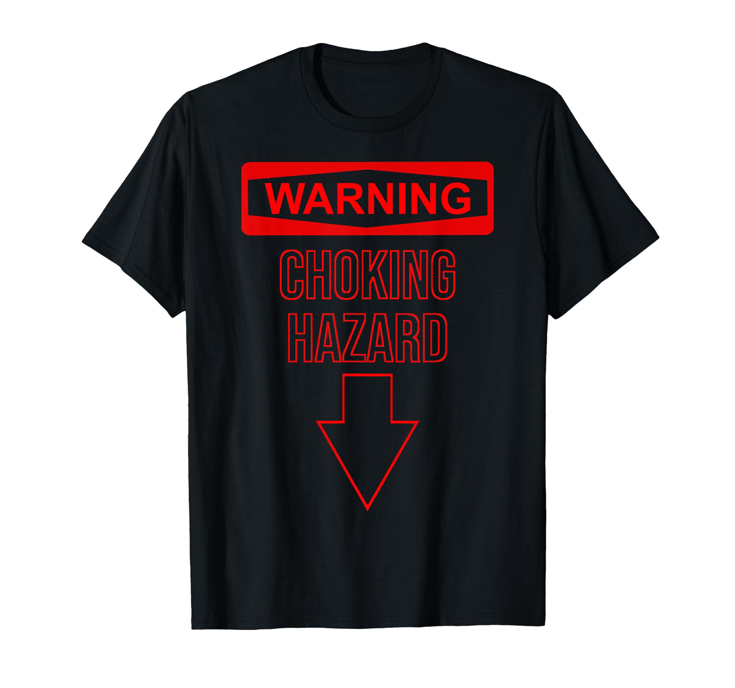 Warning Choking Hazard Dad Funny Joke T-Shirt - Trendy Graphic Unisex - T-Shirt, Sweatshirt, Hoodie