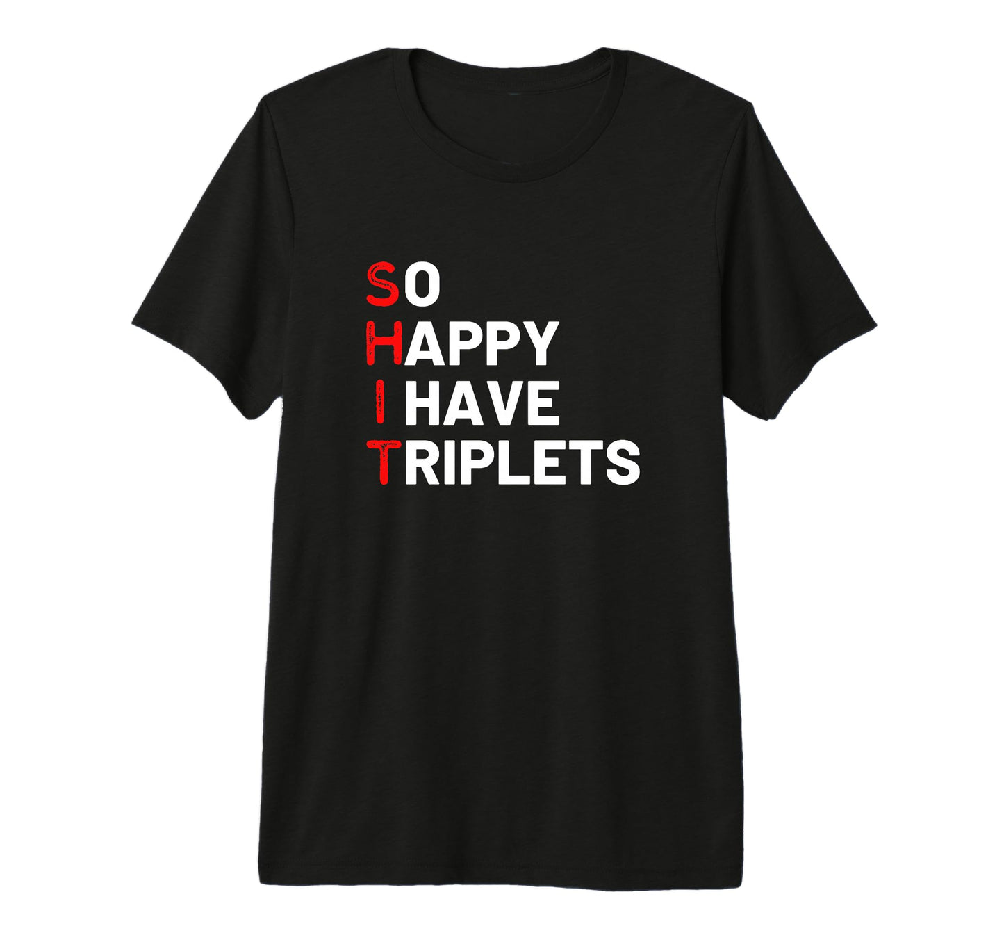 Triplet Mom Triplets Funny Triplet T-Shirt - Novelty Apparel Men Women - T-Shirt, Sweatshirt, Hoodie