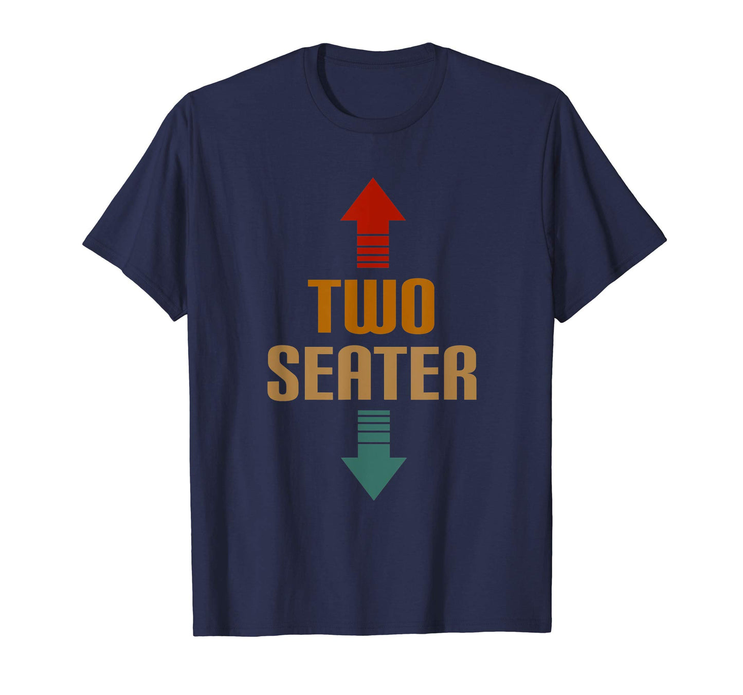 Two Seater 2 Seater Funny Gag Dad Joke T-Shirt - Graphic Print Men Women - T-Shirt, Sweatshirt, Hoodie