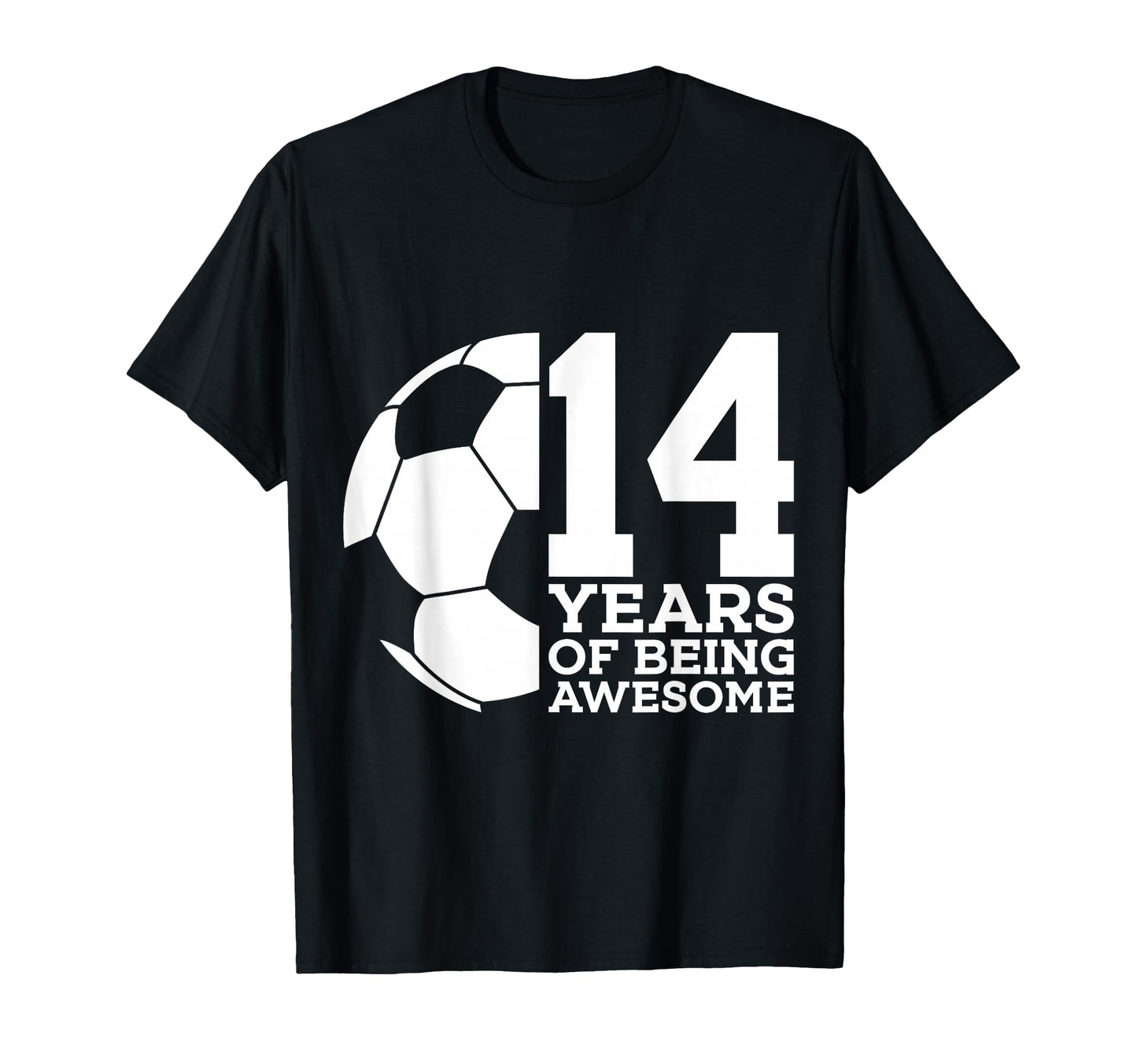 14 Years Being Awesome Soccer 14Th T-Shirt - Minimalist Print Men Women - T-Shirt, Sweatshirt, Hoodie